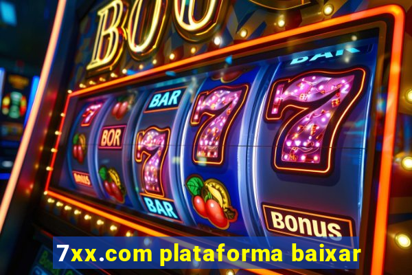 7xx.com plataforma baixar
