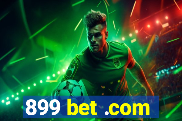 899 bet .com