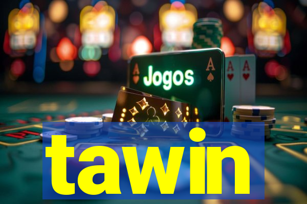 tawin