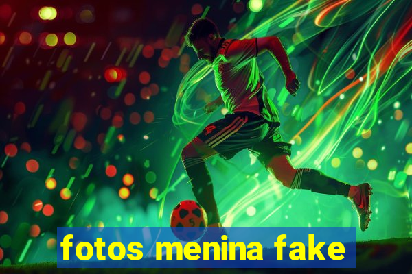 fotos menina fake