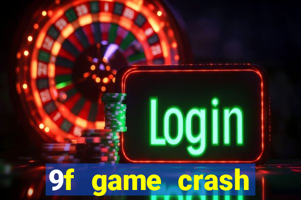 9f game crash ganhar dinheiro