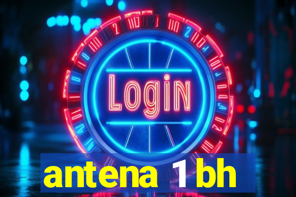 antena 1 bh