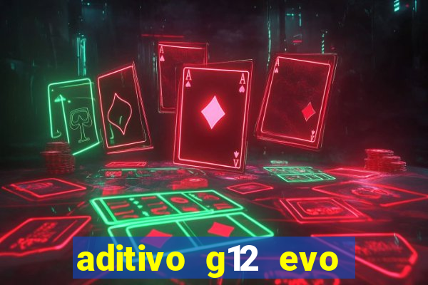 aditivo g12 evo ficha tecnica
