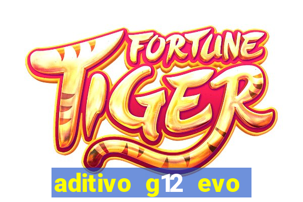 aditivo g12 evo ficha tecnica