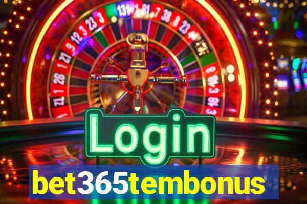 bet365tembonus