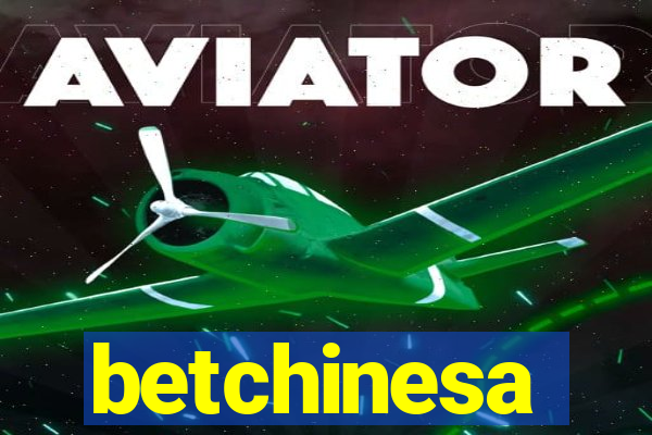 betchinesa