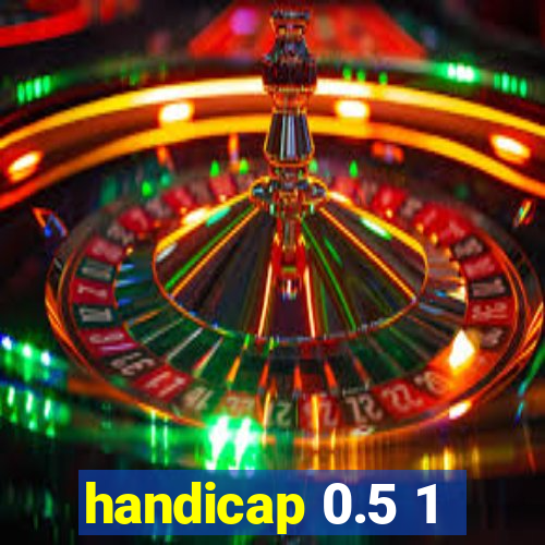 handicap 0.5 1