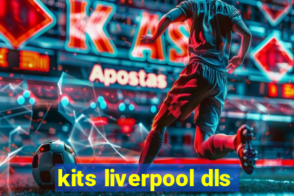 kits liverpool dls