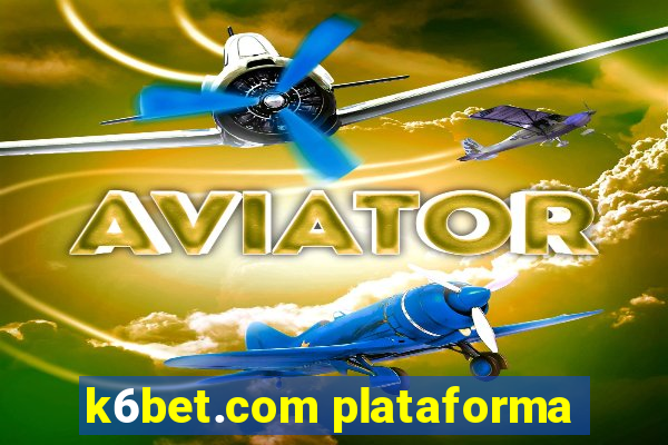 k6bet.com plataforma