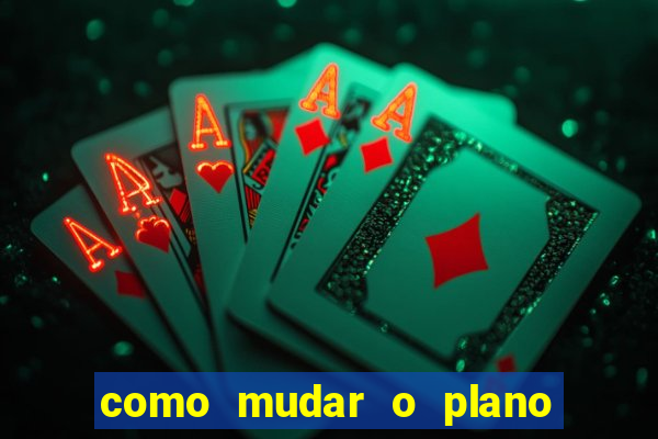 como mudar o plano tim beta mensal para semanal