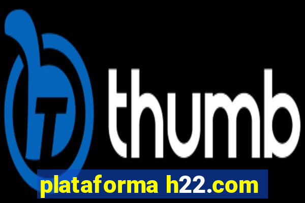 plataforma h22.com