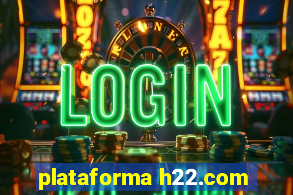 plataforma h22.com