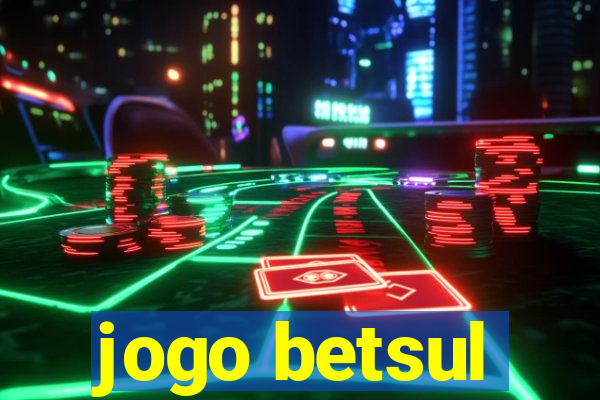 jogo betsul