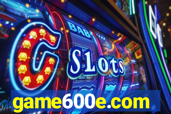 game600e.com