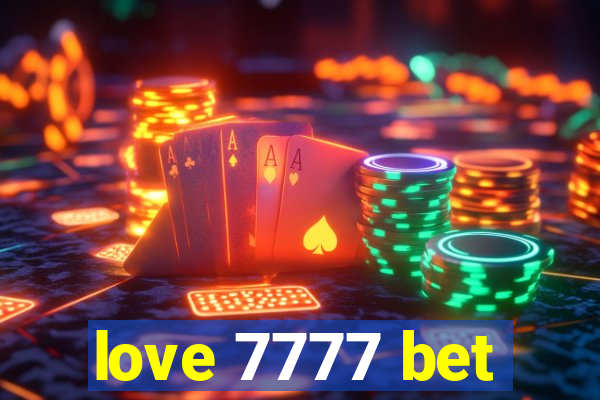 love 7777 bet