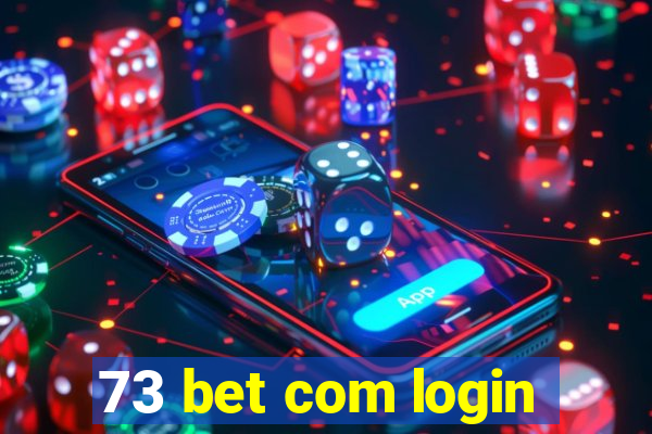 73 bet com login