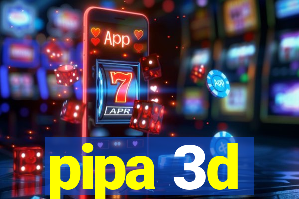 pipa 3d