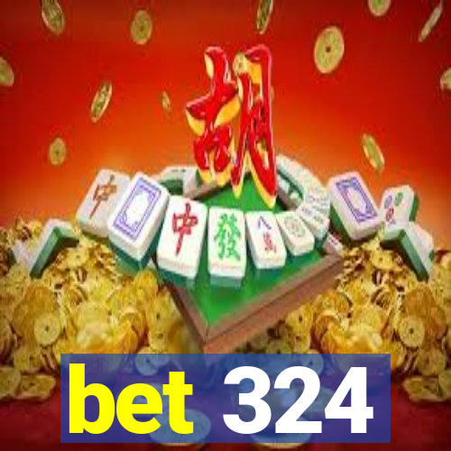 bet 324