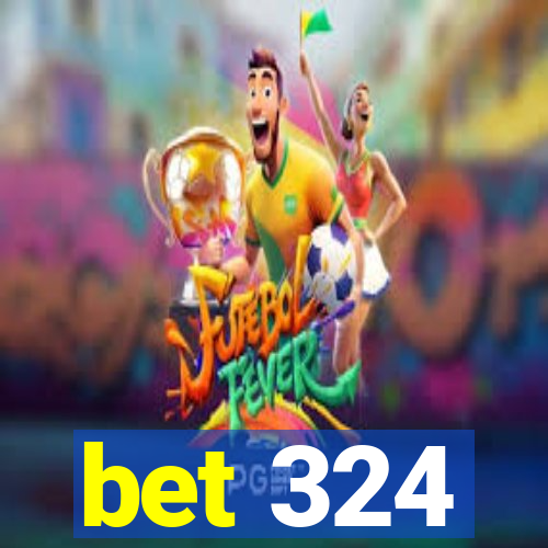 bet 324