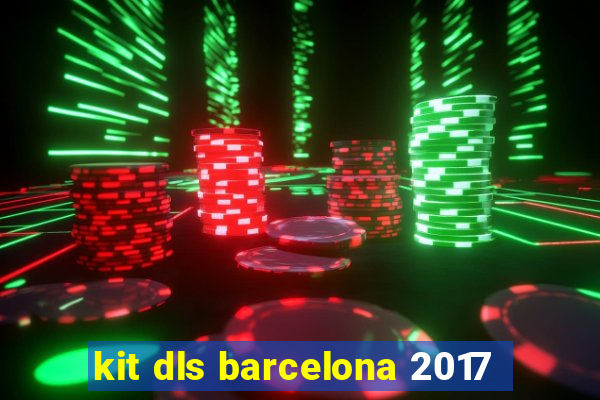 kit dls barcelona 2017