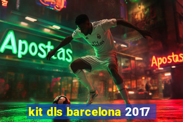 kit dls barcelona 2017