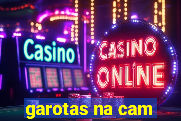 garotas na cam