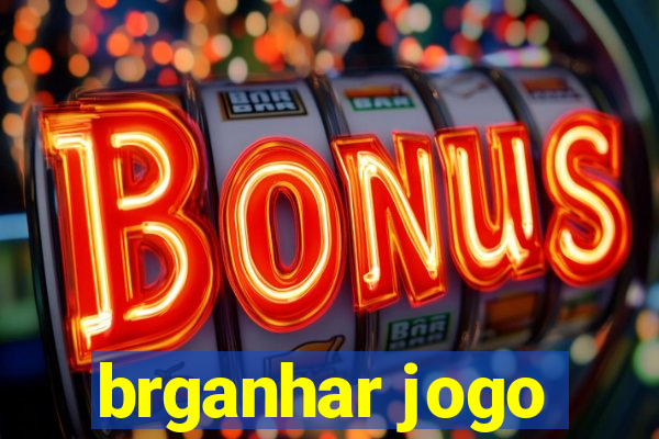 brganhar jogo