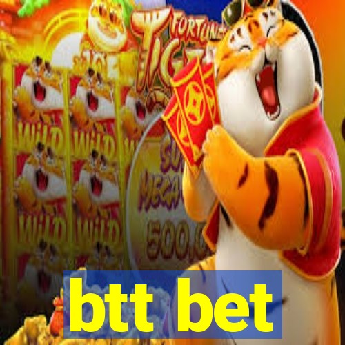 btt bet
