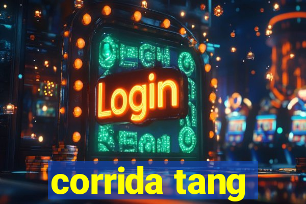 corrida tang