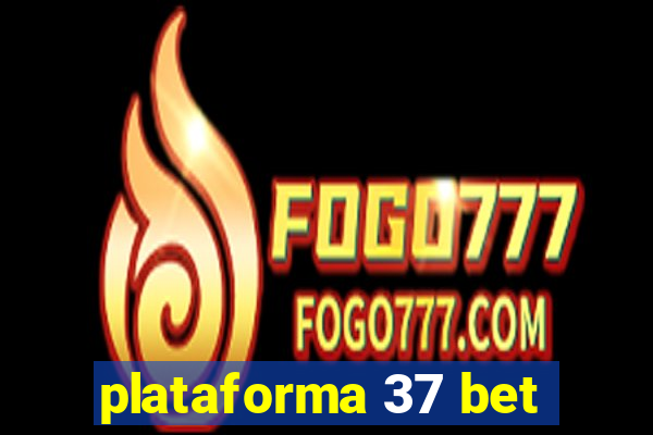 plataforma 37 bet