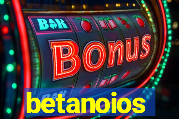 betanoios