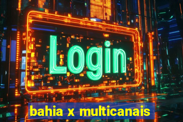bahia x multicanais