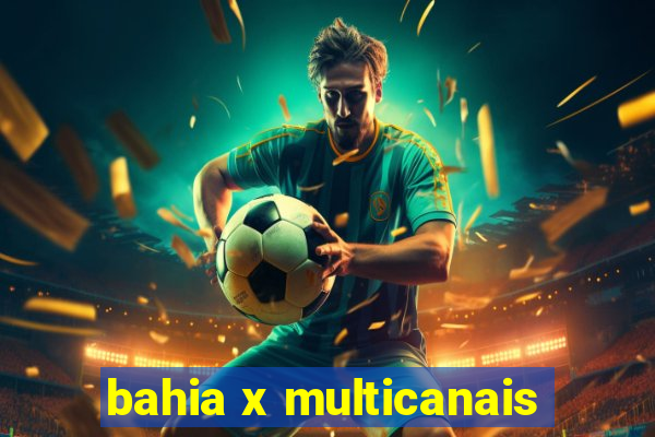 bahia x multicanais