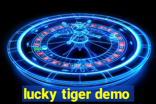 lucky tiger demo