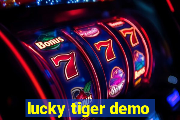 lucky tiger demo