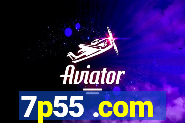7p55 .com