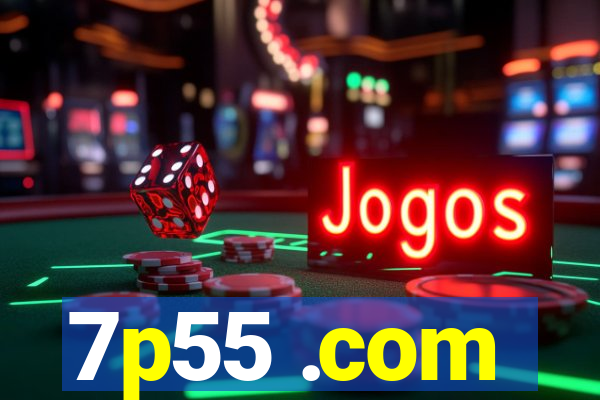 7p55 .com