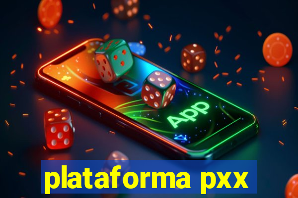 plataforma pxx