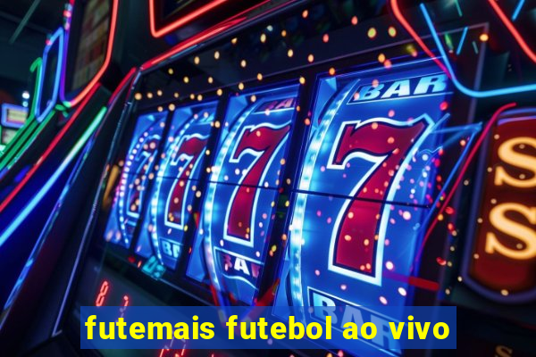 futemais futebol ao vivo