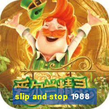 slip and stop 1988