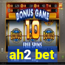 ah2 bet