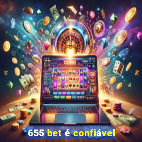 655 bet é confiável