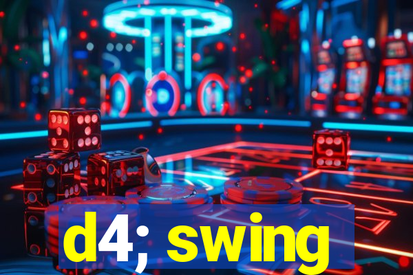 d4; swing