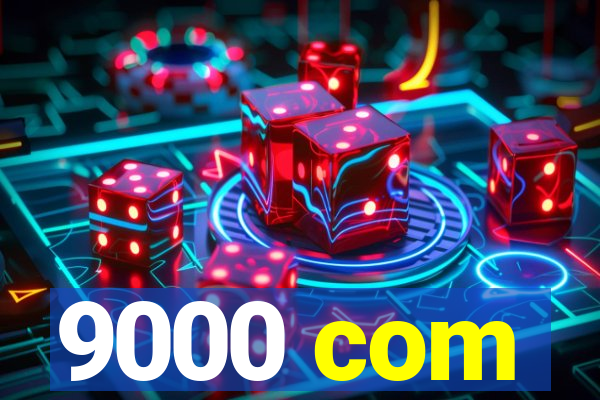 9000 com