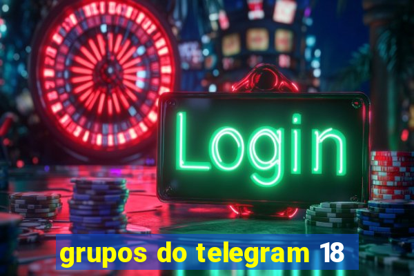 grupos do telegram 18