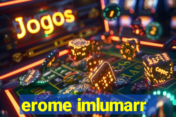 erome imlumarr