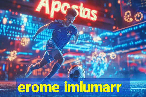 erome imlumarr