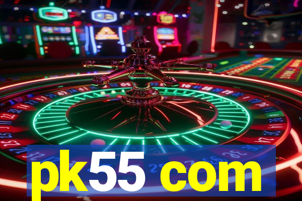 pk55 com