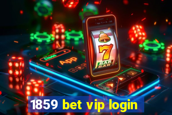 1859 bet vip login