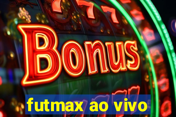 futmax ao vivo